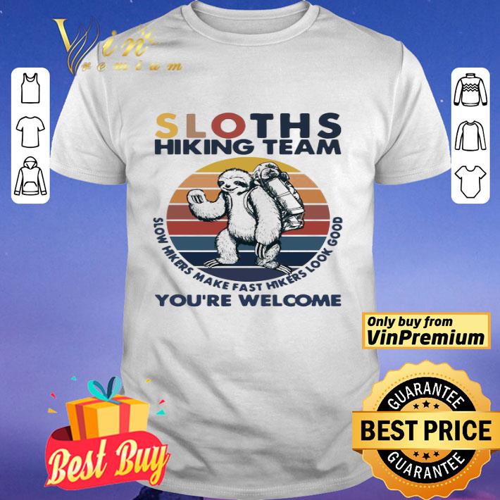Sloths Hiking Team You’re Welcome Vintage shirt