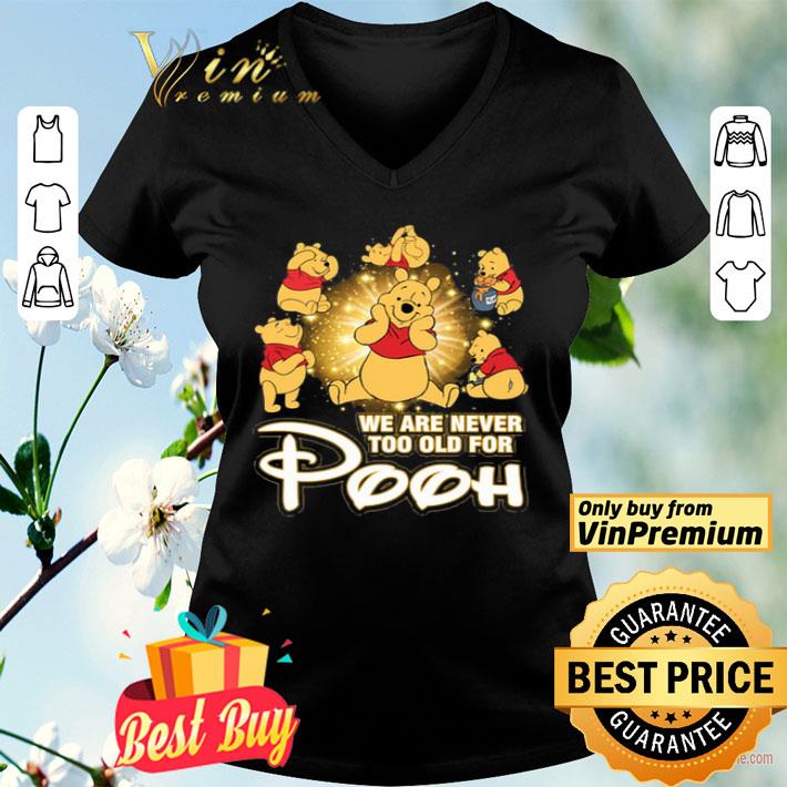 We Are Never Too Old For Pooh Of Winnie The Pooh shirt
