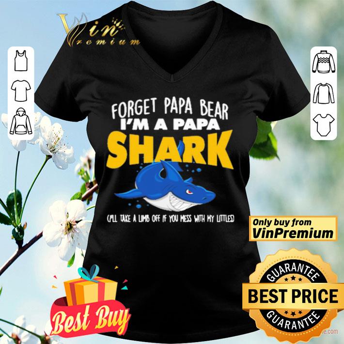 Forget papa bear i’m a papa shark  shirt