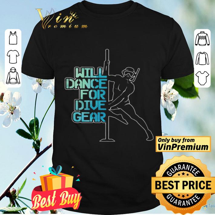 Will Dace For Dive Gear shirt