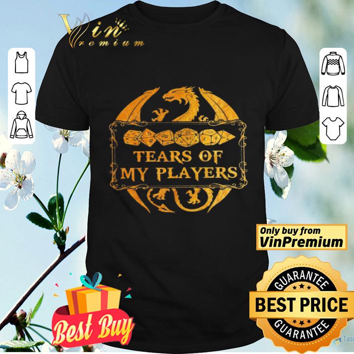 Dnd tears of my players shirt