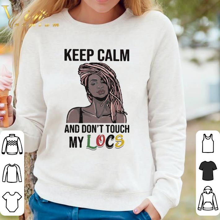 02997dbe awesome black girl dreadlocks braids keep calm and don t touch my locs shirt 4 - Awesome Black Girl Dreadlocks Braids Keep calm and don’t touch my Locs shirt