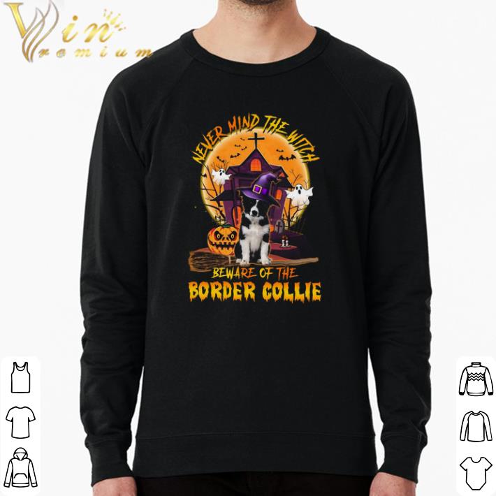 1304dd6c pretty never mind the witch beware of the border collie happy halloween shirt 4 - Pretty Never Mind The Witch Beware Of The Border Collie Happy Halloween shirt