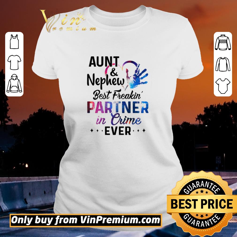Aunt & Nephew Best Freakin Partner In Crime Ever shirt