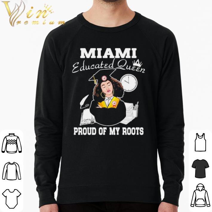 1610092d awesome miami educated queen proud of my roots shirt 4 - Awesome Miami educated queen proud of my roots shirt