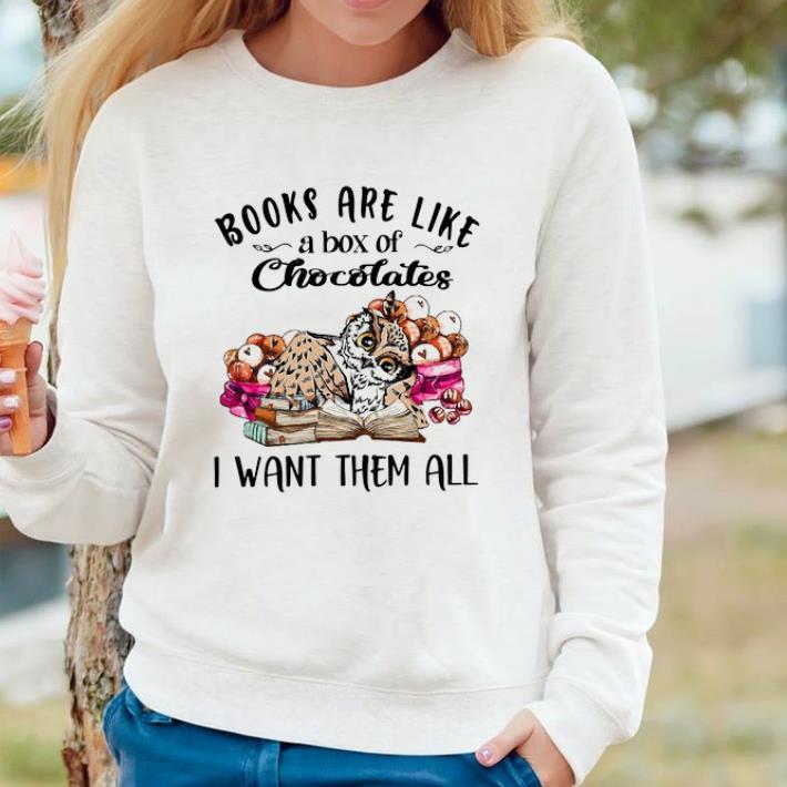 Funny Owl Books Are Like A Box Of Chocolates I Want Them All shirt 1abf0272 funny owl books are like a box of chocolates i want them all shirt 4 - Funny Owl Books Are Like A Box Of Chocolates I Want Them All shirt