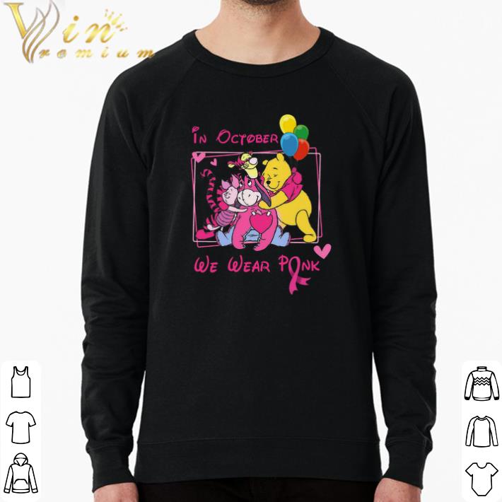 Pretty In October We Wear Pink Winnie The Pooh Breast Cancer Awareness shirt 204f7989 pretty in october we wear pink winnie the pooh breast cancer awareness shirt 4 - Pretty In October We Wear Pink Winnie The Pooh Breast Cancer Awareness shirt