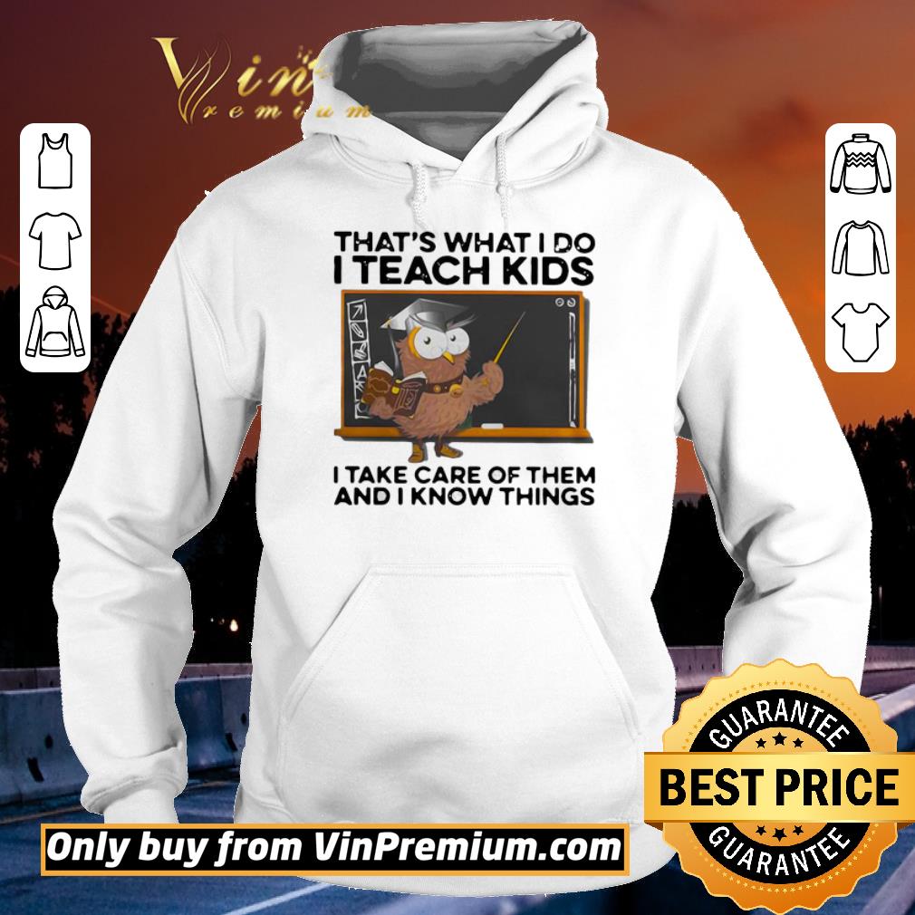 22f92928 official owl that s what i do i teach kids i take care of them and i know things shirt 4 - Official Owl That’s What I Do I Teach Kids I Take Care Of Them And I Know Things shirt