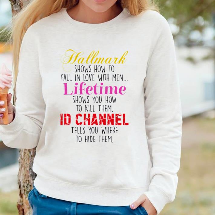 28e12a25 top hallmark shows how to fall in love with men lifetime shirt 4 - Top Hallmark shows how to fall in love with men lifetime shirt
