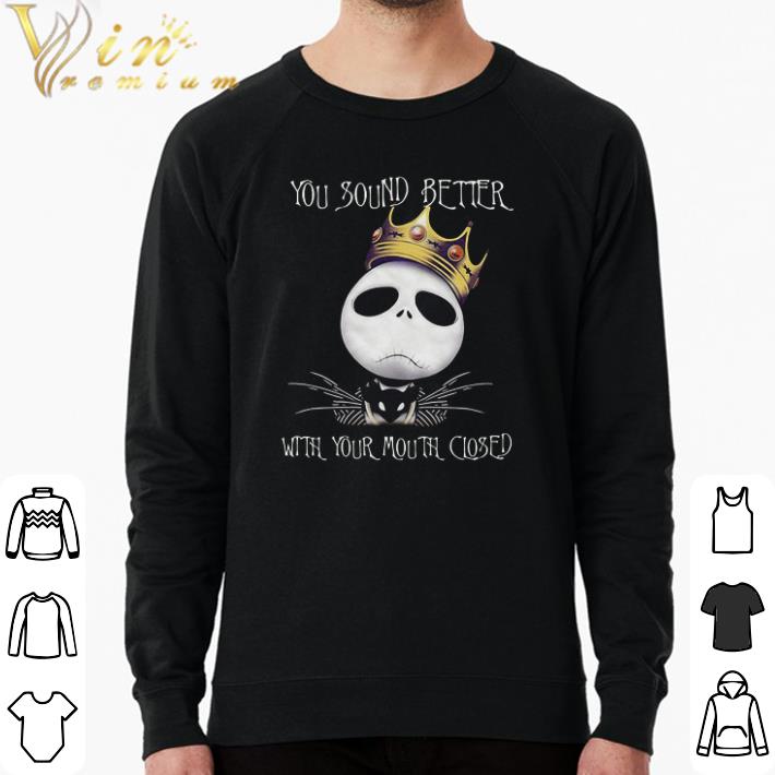 31fc29cb original jack skellington king you sound better with your mouth closed shirt 4 - Original Jack Skellington King You Sound Better With Your Mouth Closed shirt
