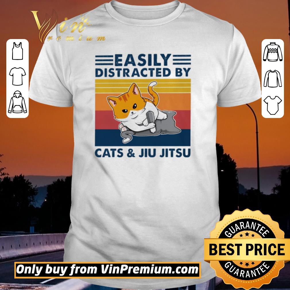 Awesome Easily Distracted By Cats And Jiu Jitsu vintage shirt