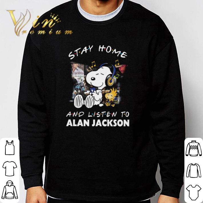 Nice Snoopy And Woodstock Stay Home And Listen To Alan Jackson shirt 372eba00 nice snoopy and woodstock stay home and listen to alan jackson shirt 4 - Nice Snoopy And Woodstock Stay Home And Listen To Alan Jackson shirt