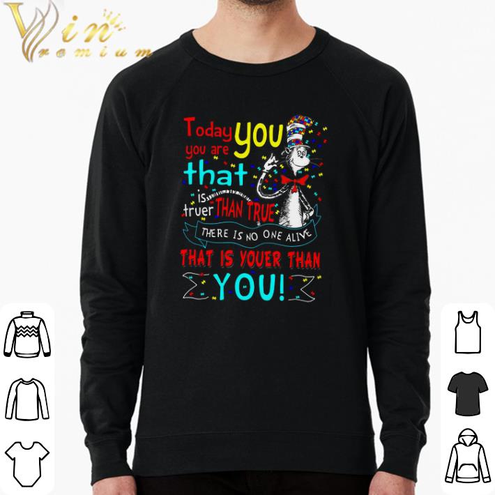 Top Dr Seuss Autism Today You Are That Is Truer Than True There Is No One Alive shirt 3863b68a top dr seuss autism today you are that is truer than true there is no one alive shirt 4 - Top Dr Seuss Autism Today You Are That Is Truer Than True There Is No One Alive shirt