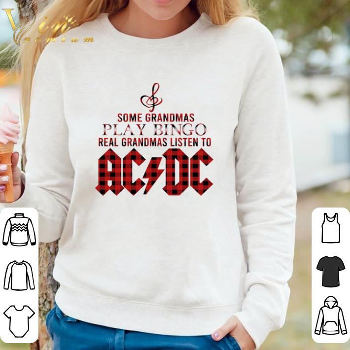 3dd74456 nice some grandmas play bingo real grandmas listen to ac dc shirt 4 - Nice Some grandmas play bingo real grandmas listen to AC DC shirt