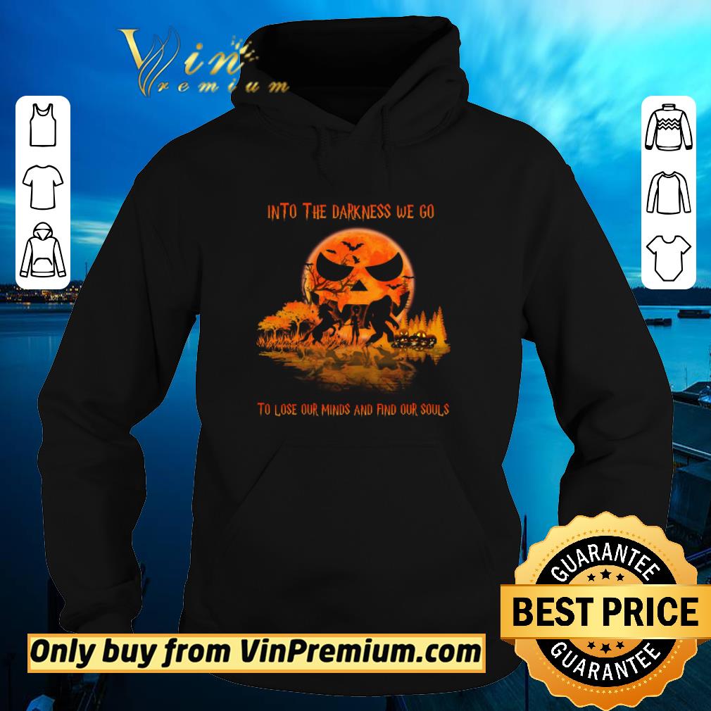 422eba8f funny bigfoot alien unicorn into the darkness we go to lose our minds and find our souls shirt 4 - Funny Bigfoot Alien Unicorn Into The Darkness We Go To Lose Our Minds And Find Our Souls shirt