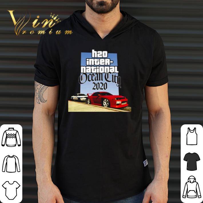 Funny H20 international ocean city 2020 shirt