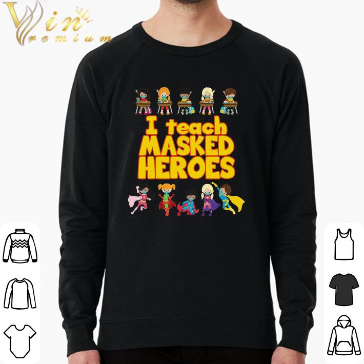 Top I teach masked heroes shirt 43245d66 top i teach masked heroes shirt 4 - Top I teach masked heroes shirt