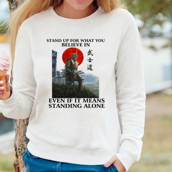 4ca3bdc2 pretty stand up for what you believe in even if it means standing alone shirt 4 - Pretty Stand up for what you believe in even if it means standing alone shirt