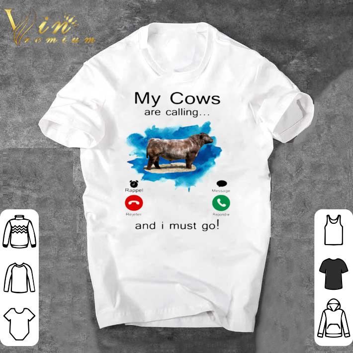 Awesome my cows are calling and i must go shirt