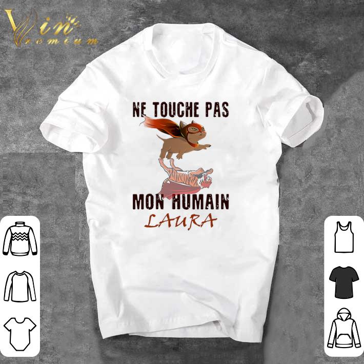 Hot Ne Touche Pas Mon Human Laura shirt