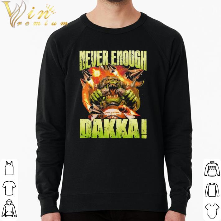Funny Speed Freeks Never Enough Dakka shirt 6336aa3c funny speed freeks never enough dakka shirt 4 - Funny Speed Freeks Never Enough Dakka shirt