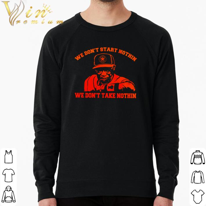Awesome We don’t start nothin we don’t take nothin shirt 6cbfbb5d awesome we don t start nothin we don t take nothin shirt 4 - Awesome We don’t start nothin we don’t take nothin shirt