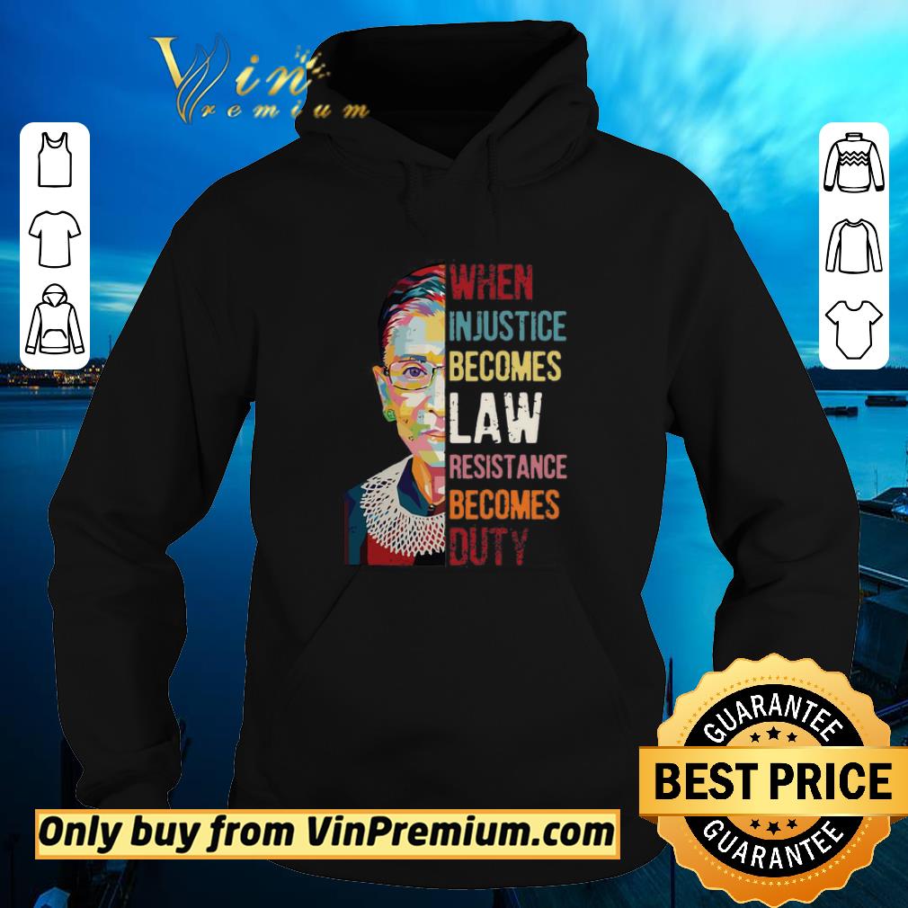 70189d0c hot ruth bader ginsburg when injustice becomes law rebellion becomes duty shirt 4 - Hot Ruth Bader Ginsburg When Injustice Becomes Law Rebellion Becomes Duty shirt
