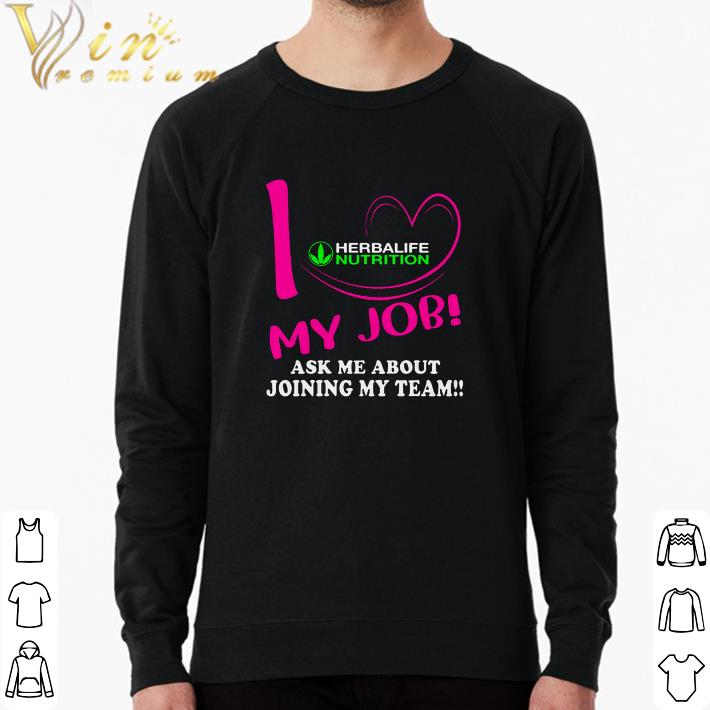 Funny I Heart Herbalife Nutrition My Job Ask Me About Joining My Team shirt 7c500dc6 funny i heart herbalife nutrition my job ask me about joining my team shirt 4 - Funny I Heart Herbalife Nutrition My Job Ask Me About Joining My Team shirt