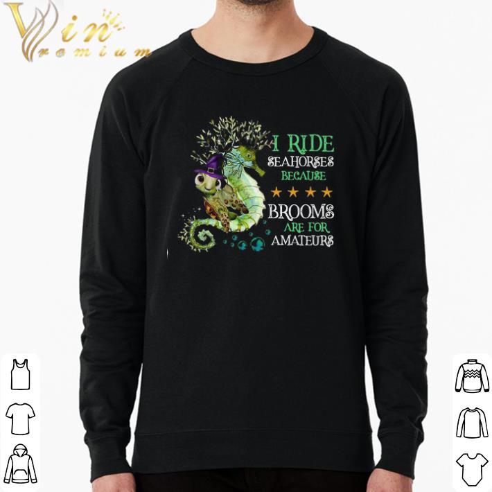 Hot Turtle I ride seahorses because brooms are for amateurs shirt 80ae68e3 hot turtle i ride seahorses because brooms are for amateurs shirt 4 - Hot Turtle I ride seahorses because brooms are for amateurs shirt