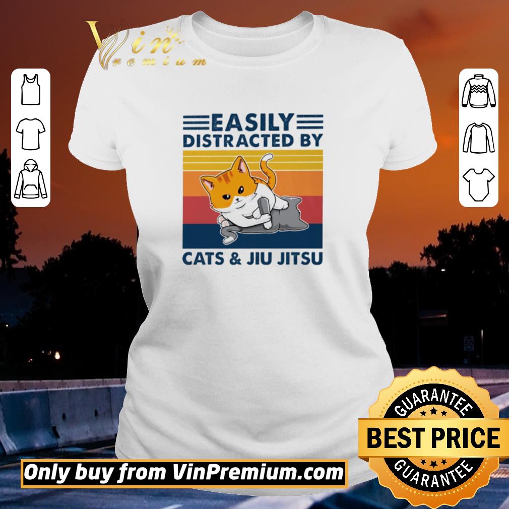 Awesome Easily Distracted By Cats And Jiu Jitsu vintage shirt
