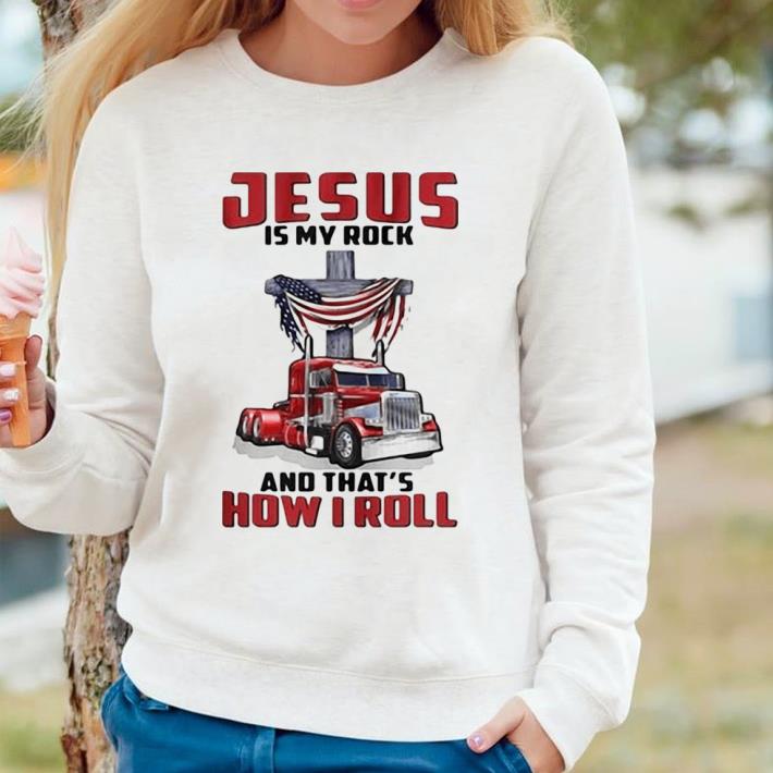 Funny Trucker Jesus is my rock and that’s how i roll shirt 8a73d362 funny trucker jesus is my rock and that s how i roll shirt 4 - Funny Trucker Jesus is my rock and that’s how i roll shirt
