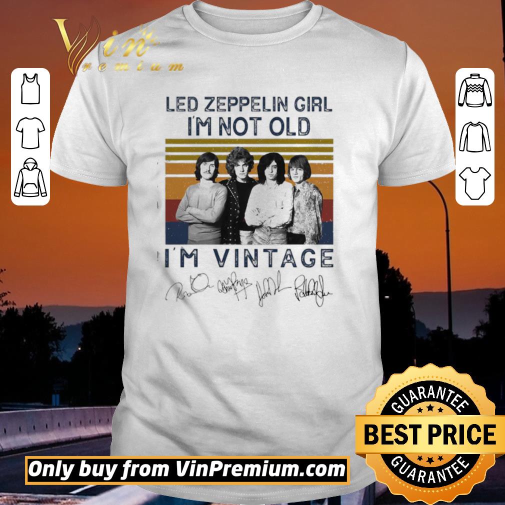 Led Zeppelin girl I’m not old I’m vintage signatures shirt