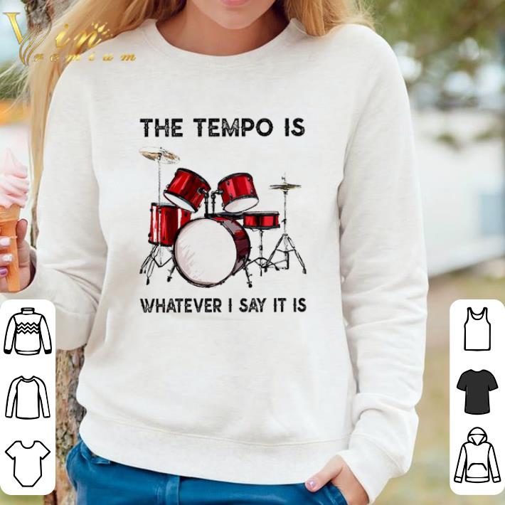 9192505a pretty drummer the tempo is whatever i say it is shirt 4 - Pretty Drummer The Tempo Is Whatever I Say It Is shirt