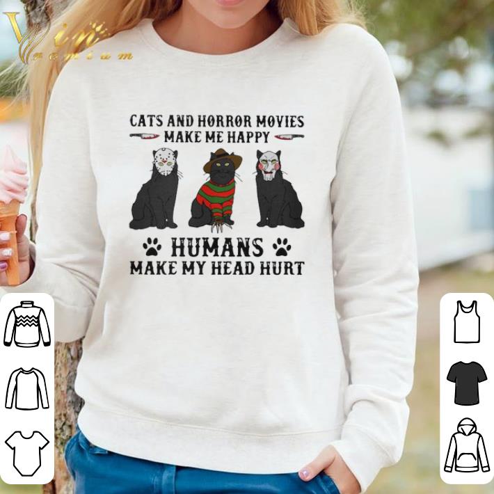 Top Cats and Horror Movies make me happy humans make my head hurt shirt 920731e8 top cats and horror movies make me happy humans make my head hurt shirt 4 - Top Cats and Horror Movies make me happy humans make my head hurt shirt