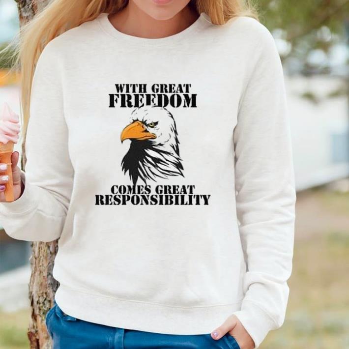 Top Eagle With Great Freedom Comes Great Responsibility shirt 94558529 top eagle with great freedom comes great responsibility shirt 4 - Top Eagle With Great Freedom Comes Great Responsibility shirt