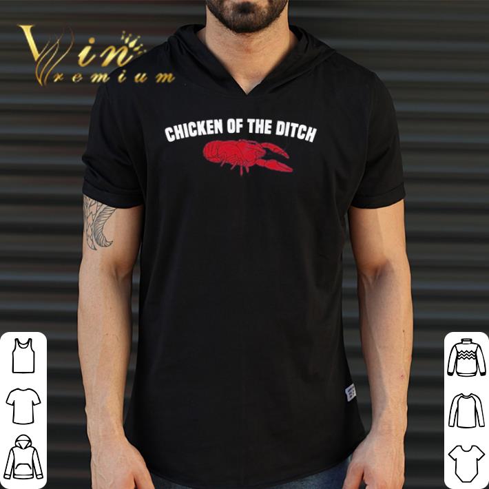 Funny Crayfish Chicken of the ditch shirt