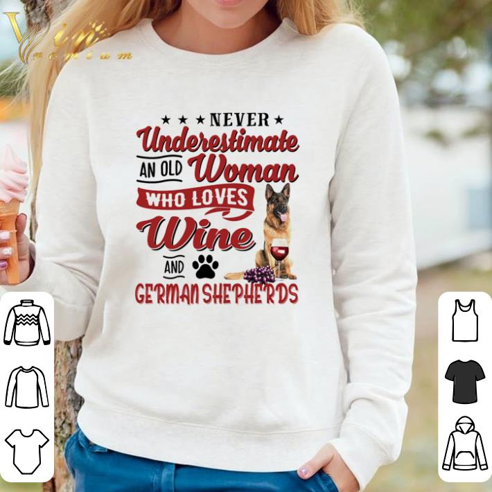 be58508b official never underestimate and old woman who love wine and german shepherds shirt 4 - Official Never underestimate and old woman who love wine and german shepherds shirt