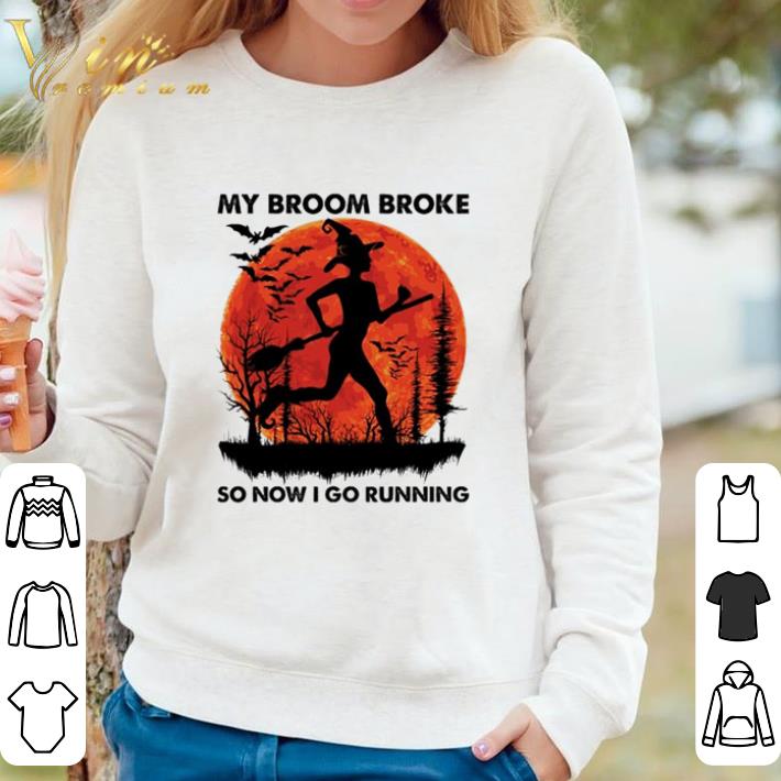 Funny Halloween Witch my broom broke so now I go running shirt bf43d3d6 funny halloween witch my broom broke so now i go running shirt 4 - Funny Halloween Witch my broom broke so now I go running shirt