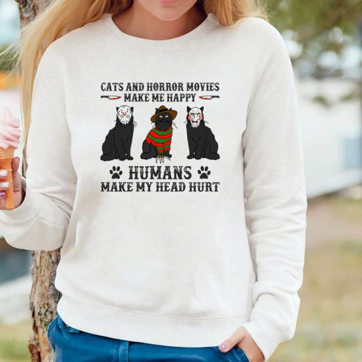 Top Cats and horror movies make me happy humans make my head hurt shirt c2013b26 top cats and horror movies make me happy humans make my head hurt shirt 4 - Top Cats and horror movies make me happy humans make my head hurt shirt