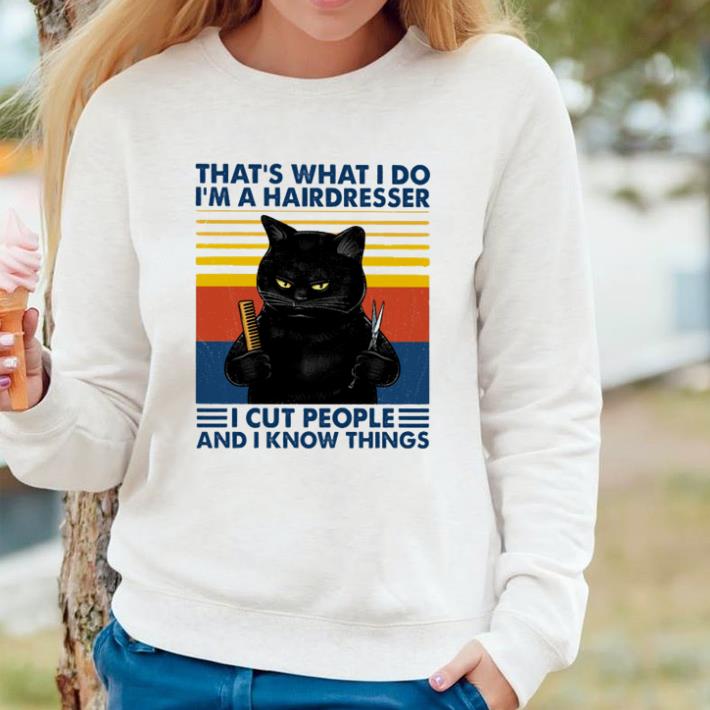 c3f5e6bb official cat that s what i do i m a hairdresser i cut people and i know things vintage shirt 4 - Official Cat that’s what I do I’m a hairdresser I cut people and I know things vintage shirt