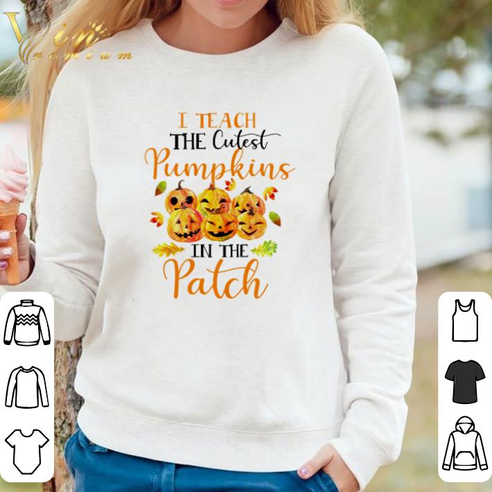 c6f95aeb original i teach the cutest pumpkins halloween in the patch shirt 4 - Original I teach the cutest pumpkins Halloween in the patch shirt