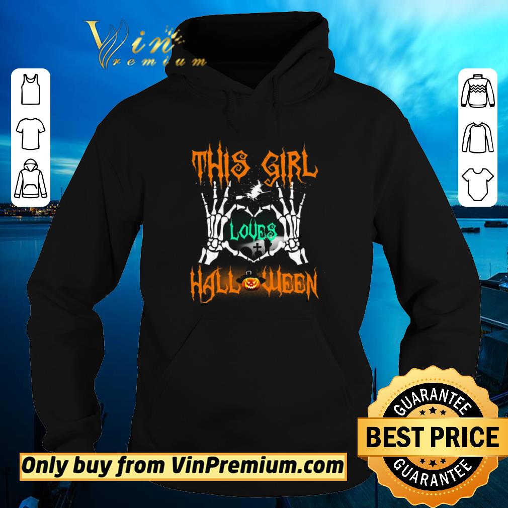 Funny Hand Skeleton Heart This Girl Loves Halloween shirt cc7e6e11 funny hand skeleton heart this girl loves halloween shirt 4 - Funny Hand Skeleton Heart This Girl Loves Halloween shirt