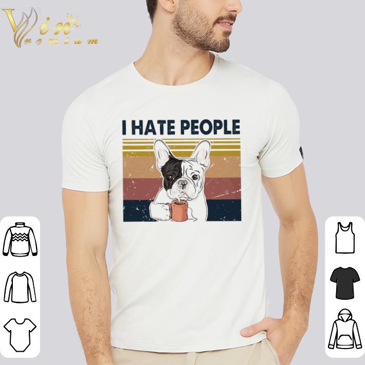 Funny Frenchie Hate People Vintage shirt