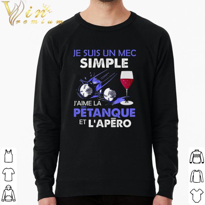 Premium Je Suis Un Mec Simple J'aime La Petanque Et L'apero shirt dbd565e4 premium je suis un mec simple j aime la petanque et l apero shirt 4 - Premium Je Suis Un Mec Simple J'aime La Petanque Et L'apero shirt