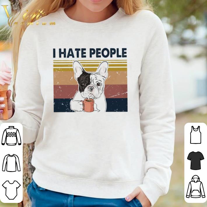 e1769e43 funny frenchie hate people vintage shirt 4 - Funny Frenchie Hate People Vintage shirt