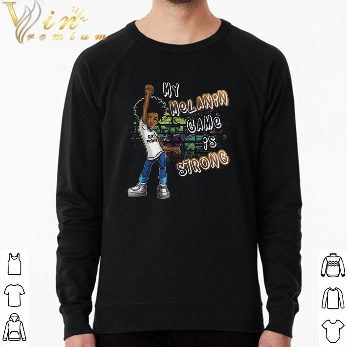 Hot My Melanin Game Is Strong shirt e6096490 hot my melanin game is strong shirt 4 - Hot My Melanin Game Is Strong shirt