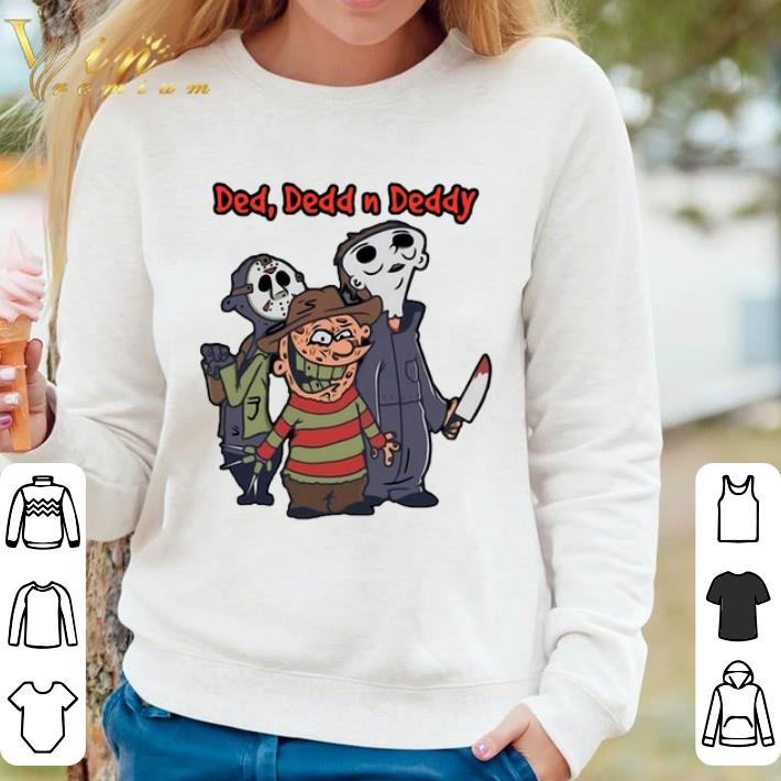 Original Horror Characters Halloween Ded Dedd N Deddy shirt ebc7f601 original horror characters halloween ded dedd n deddy shirt 4 - Original Horror Characters Halloween Ded Dedd N Deddy shirt