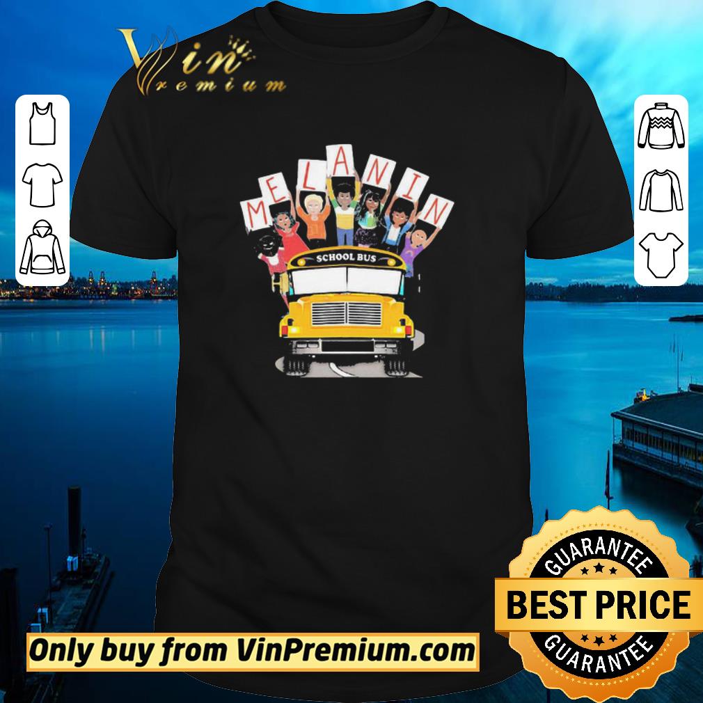 Original Melanin school bus black lives matter shirt