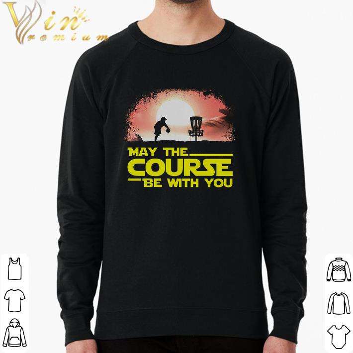 Official Disc Golf May The Course Be With You shirt f2191922 official disc golf may the course be with you shirt 4 - Official Disc Golf May The Course Be With You shirt