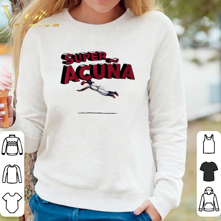 0626b173 nice ronald acuna jr atlanta braves super acuna shirt 4 - Nice Ronald Acuna Jr. Atlanta Braves Super Acuna shirt